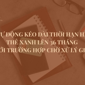 USCIS Gia Hạn Thời Hạn Hiệu Lực Của Thẻ Xanh Lên 36 Tháng